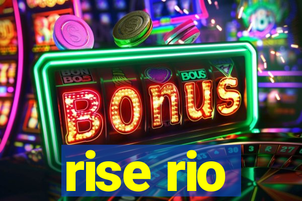 rise rio
